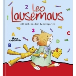 Leo Lausemaus will nicht in den Kindergarten
